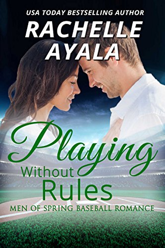 Playing Without Rules (Men of Spring Baseball Book 2)