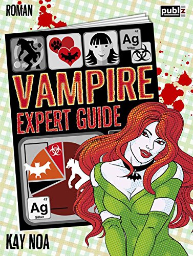 Vampire Expert Guide: Der Liebe auf den Zahn gefühlt (The Vampire Guides 3)