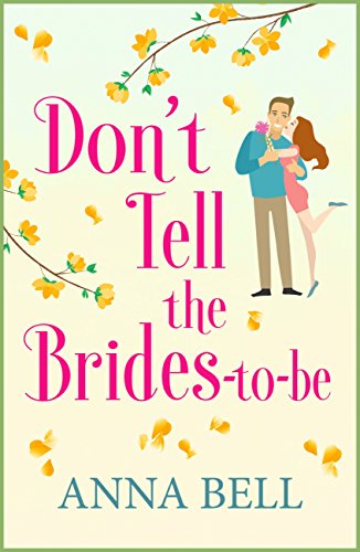 Don't Tell the Brides-to-Be: A hilarious wedding comedy (Don't Tell the Groom Book 3)