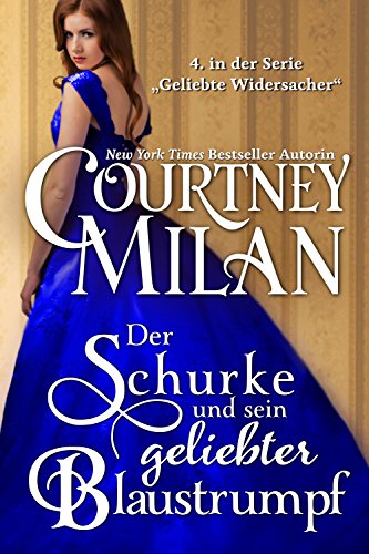 Der Schurke und sein geliebter Blaustrumpf (Geliebte Widersacher 4)