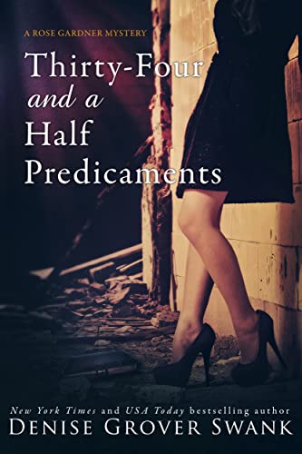 Thirty-Four and a Half Predicaments (Rose Gardner Mystery Book 7)