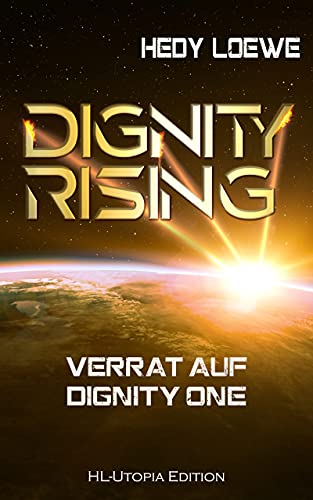 Dignity Rising 3: Verrat auf Dignity One: Die Dignity-Saga geht weiter