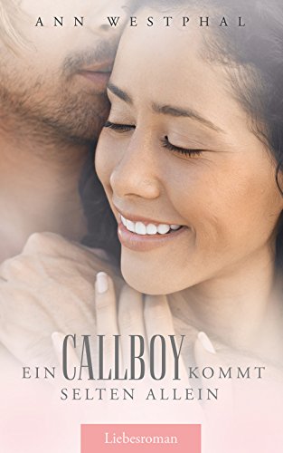 Ein Callboy kommt selten allein (Callboys und Herzensbrecher 2)