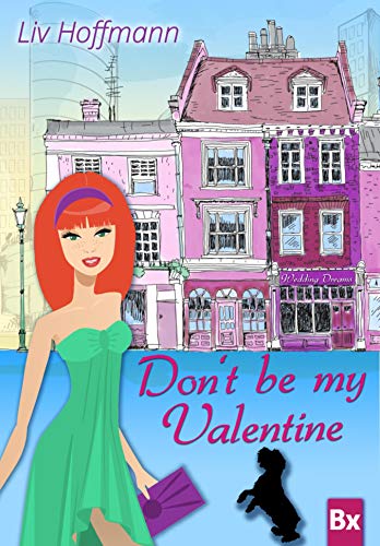Don´t be my Valentine: Liebesroman