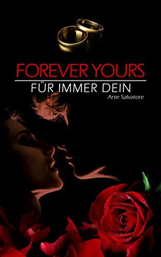 Forever Yours - Für immer Dein: (To Die For - Unwiderstehlich Teil 3) (To Die For-Unwiderstehlich)
