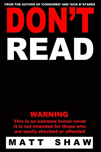 Don't Read: A Novel of Extreme Horror, Sex and Gore