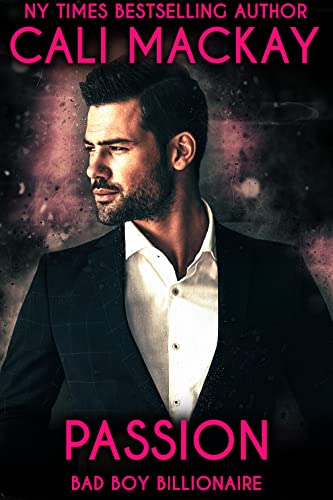 Passion: Bad Boy Billionaire (The Billionaire's Seduction Book 1)