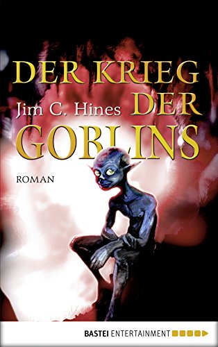 Der Krieg der Goblins: Roman (Die Goblin Saga 3)