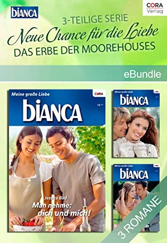 Neue Chance für die Liebe - das Erbe der Moorehouses (3-teilige Miniserie): eBundle