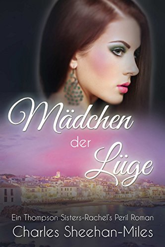 Mädchen der Lüge (Rachel's Peril - Ein Thompson Sisters Roman 1)