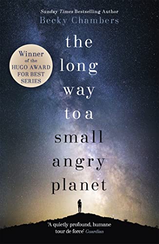 The Long Way to a Small, Angry Planet: the most hopeful, charming and cosy novel to curl up with (Wayfarers Book 1)