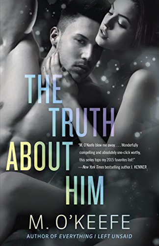 The Truth About Him: A Novel (Everything I Left Unsaid Book 2)