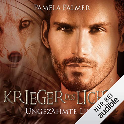Ungezähmte Liebe: Krieger des Lichts 7