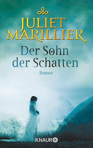 Der Sohn der Schatten: Roman (Sevenwaters 2)