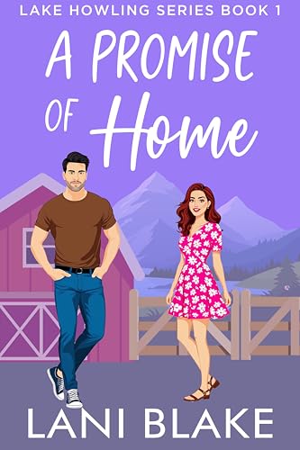 A Promise Of Home: A Small Town Romance (Lake Howling Book 1)