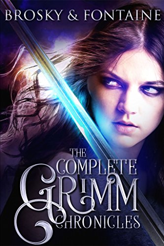 The Complete Grimm Chronicles (The Grimm Chronicles Box Set)