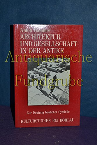 Architektur und Gesellschaft in der Antike. Zur Deutung baulicher Symbole.