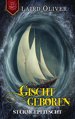 Gischtgeboren - Sturmgepeitscht: Die Sturmsänger Saga