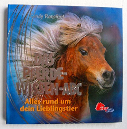 Das Pferdewissen-ABC. Alles rund dein Lieblingstier