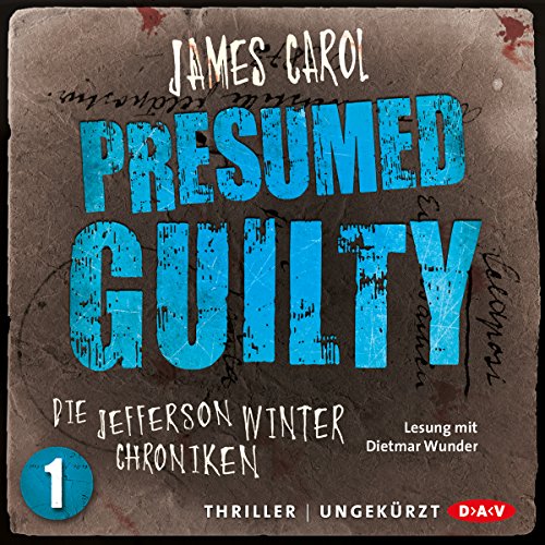 Presumed Guilty: Schuldig bis zum Beweis des Gegenteils: Die Jefferson-Winter-Chroniken 1