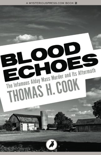 Blood Echoes: The Infamous Alday Mass Murder And Its Aftermath
