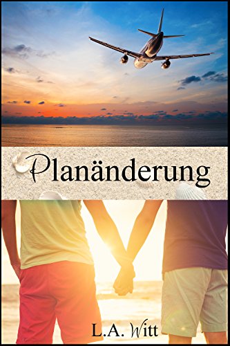 Planänderung (Changing Plans - Sammelband 1)