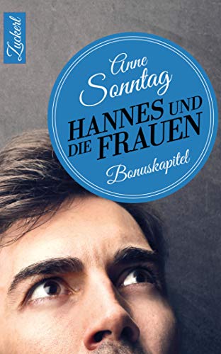 Hannes und die Frauen: (BONUSKAPITEL zu "Eigentlich Liebe")
