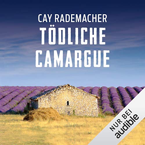 Tödliche Camargue. Ein Provence-Krimi: Capitaine Roger Blanc 2