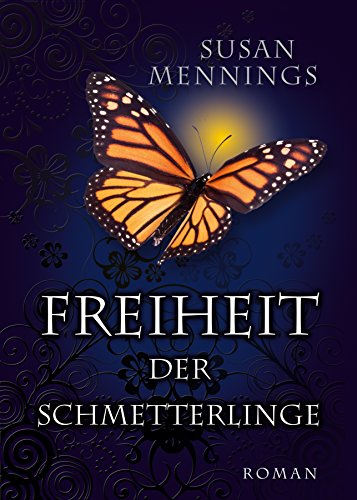 Freiheit der Schmetterlinge (Schmetterlings-Trilogie 1)