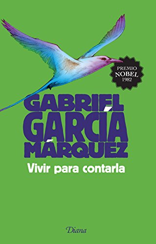 Vivir para contarla (Spanish Edition)