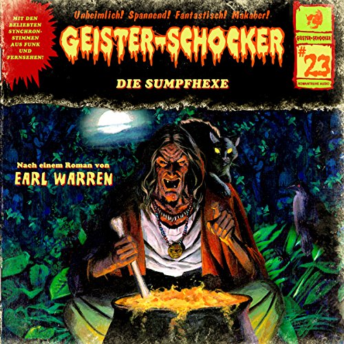 Die Sumpfhexe: Geister-Schocker 23