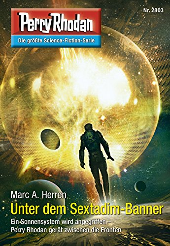 Perry Rhodan 2803: Unter dem Sextadim-Banner: Perry Rhodan-Zyklus "Die Jenzeitigen Lande" (Perry Rhodan-Die Gröβte Science- Fiction- Serie)