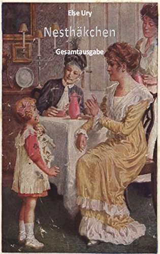 Nesthäkchen (originale Gesamtausgabe, illustriert) (Märchen und Kinderbücher 10)