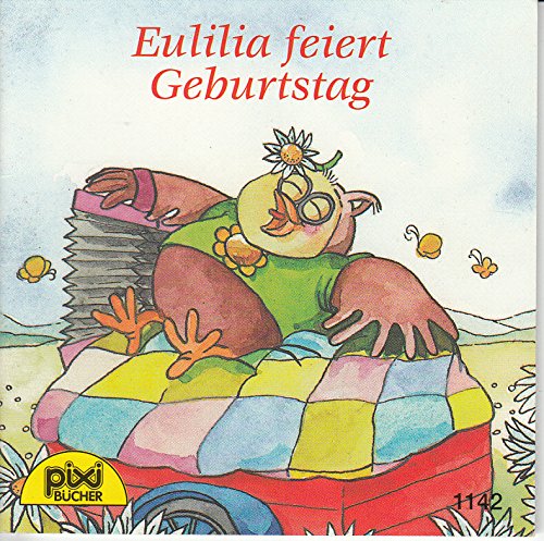 Eulilia feiert Geburtstag - Pixi-Buch Nr. 1142 - Einzeltitel aus PIXI-Serie 133 (aus Kassette)