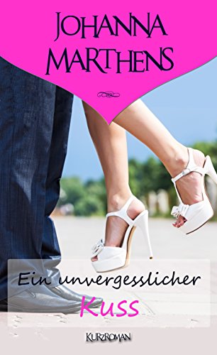 Ein unvergesslicher Kuss: Küsse in Springtime Falls (Schokoladengeschichten 2)