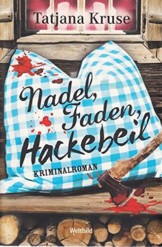 Nadel, Faden, Hackebeil. Kriminalroman