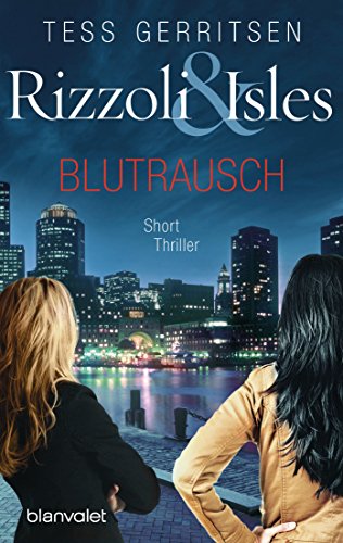 Rizzoli & Isles - Blutrausch: Short Thriller