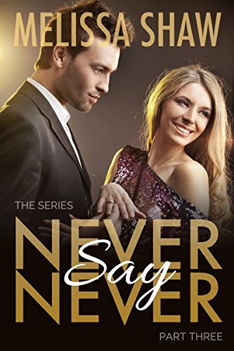 Never Say Never, Part Three (Second Chance in Life Romance, Book 3)
