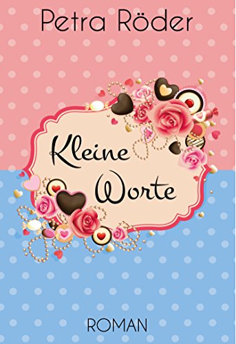 Kleine Worte - Gesamtausgabe (Drei kleine Worte & Vier kleine Worte)