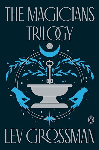 The Magicians Trilogy Books 1-3: The Magicians; The Magician King; The Magicians Land