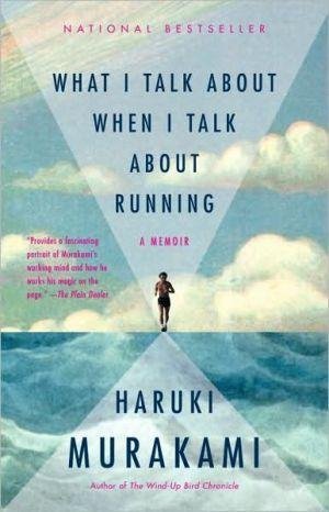 [What I Talk about When I Talk about Running] (By: Haruki Murakami) [published: August, 2009]
