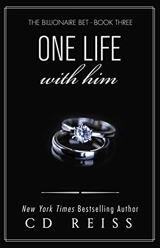 One Life With Him: A Billionaire Romance (Billionaire Series Book 3)