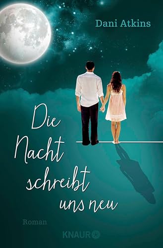 Die Nacht schreibt uns neu: Roman