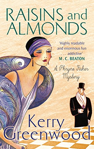 Raisins and Almonds: Miss Phryne Fisher Investigates (Phryne Fisher's Murder Mysteries Book 9)