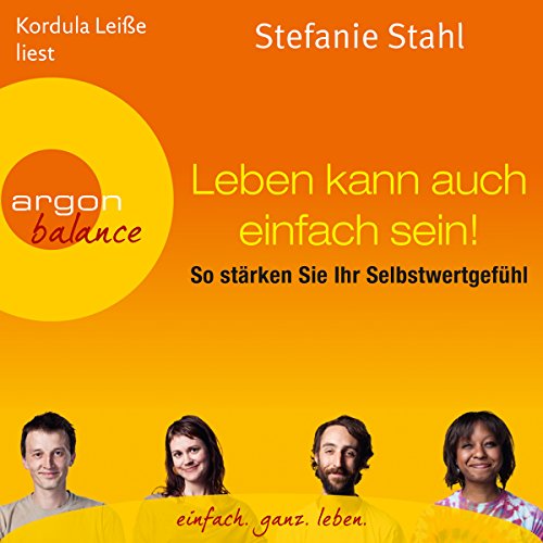 Leben kann auch einfach sein: So stärken Sie Ihr Selbstwertgefühl