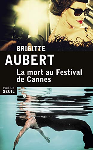 La Mort au festival de Cannes (SEUIL POLICIERS)