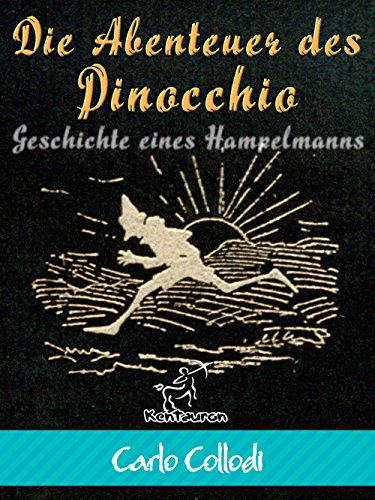 Die Abenteuer des Pinocchio (Geschichte eines Hampelmanns): Illustrierte Ausgabe (mit sämtliche über 82 Illustrationen von Enrico Mazzanti)