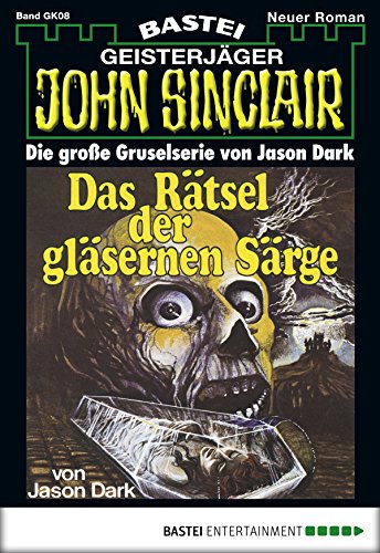John Sinclair Gespensterkrimi - Folge 08: Das Rätsel der gläsernen Särge