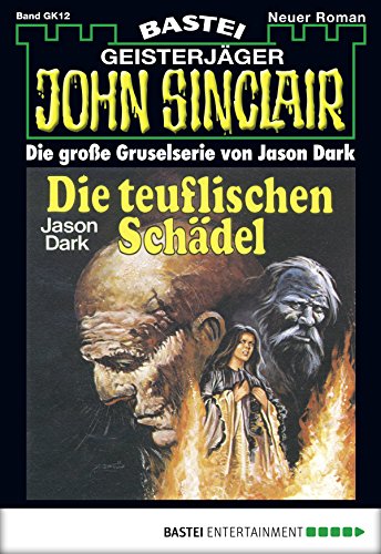 John Sinclair Gespensterkrimi - Folge 12: Die teuflischen Schädel