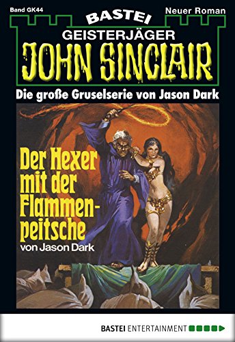 John Sinclair Gespensterkrimi - Folge 44: Der Hexer mit der Flammenpeitsche